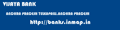 VIJAYA BANK  ANDHRA PRADESH TELKAPALLI,ANDHRA PRADESH    banks information 